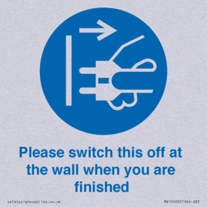 Please switch this off at the wall when you are finished